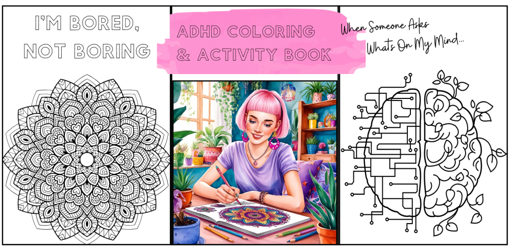 Home 6 ADHD coloring and activity book preview showing mandala art, pink-haired woman coloring, and line drawing brain maze design